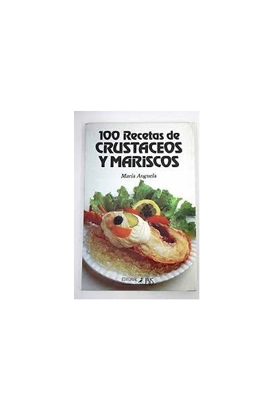 100 Recetas De Crustáceos Y Mariscos